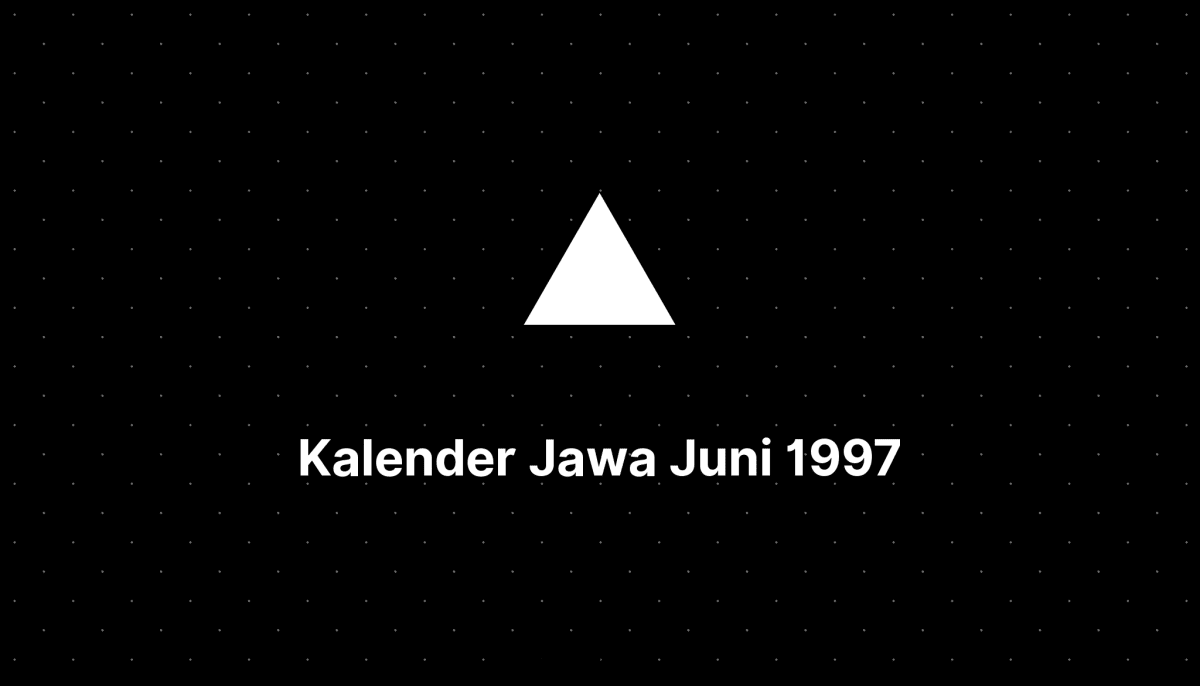 Kalender jawa juni tahun 1997 lengkap dengan weton kalenderize